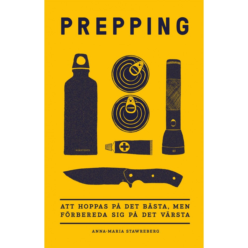 Prepping - att hoppas på det bästa, men förbereda sig på det värsta